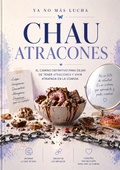 Chau Atracones: Ya No Más Lucha (eBook + Bonus)